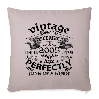 December 2005 | 2005 Vintage | born in December - Sofa pillowcase 17,3'' x 17,3'' (45 x 45 cm) - light taupe - Front