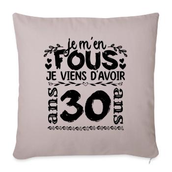 J’ai 30 ans | Je m'en fous j'ai 30 ans - Housse de coussin décorative 45 x 45 cm - taupe clair - Devant