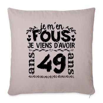 J’ai 49 ans | Je m'en fous j'ai 49 ans - Housse de coussin décorative 45 x 45 cm - taupe clair - Devant