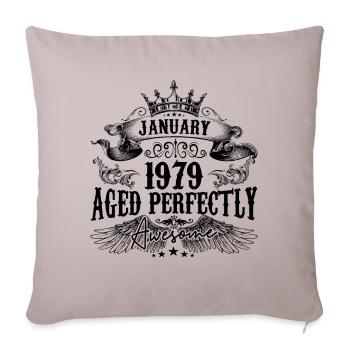 1979 | Januar Aged Perfectly 1979 Geburtstagsgeschenk - Sofakissenbezug 45 x 45 cm - helles Taupe - Vorne