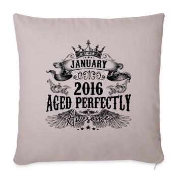 2016 | January Aged Perfectly 2016 birthday gift - Sofa pillowcase 17,3'' x 17,3'' (45 x 45 cm) - light taupe - Front