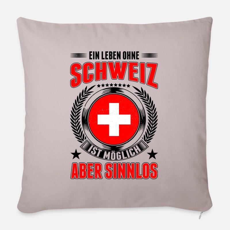 Ein Leben ohne Schweiz ist möglich Aber sinnlos - Sofakissenbezug 45 x 45 cm - helles Taupe