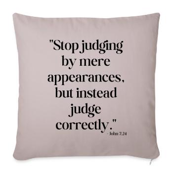 Stop judging by mere appearances... - Sofa pillowcase 17,3'' x 17,3'' (45 x 45 cm) - light taupe - Front