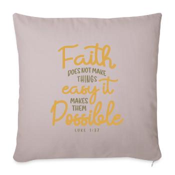 Faith Making Possibilities - Christian Quote - Sofa pillowcase 17,3'' x 17,3'' (45 x 45 cm) - light taupe - Front