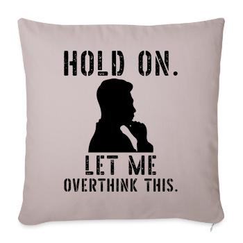 Hold on let me overthink this - Sofa pillowcase 17,3'' x 17,3'' (45 x 45 cm) - light taupe - Front