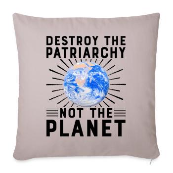 Destroy the Patriarchy not the planet - Sofa pillowcase 17,3'' x 17,3'' (45 x 45 cm) - light taupe - Front