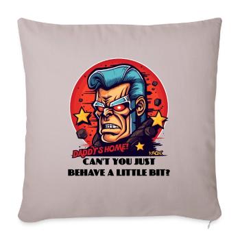 Papa est à la maison, comportez-vous bien ! - Housse de coussin décorative 45 x 45 cm - taupe clair - Devant