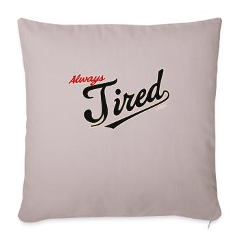 Always tired - Sofa pillowcase 17,3'' x 17,3'' (45 x 45 cm) - light taupe - Front