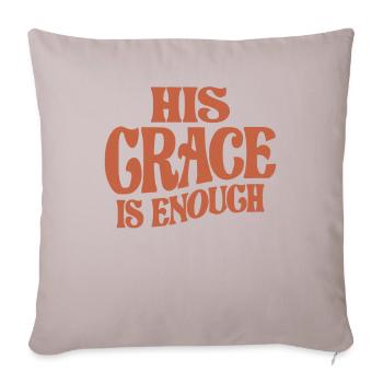His Grace is Enough - Inspiring Christian Quote - Sofa pillowcase 17,3'' x 17,3'' (45 x 45 cm) - light taupe - Front