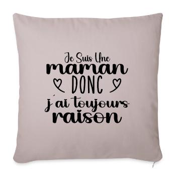 Toujours raison maman cadeau - Housse de coussin décorative 45 x 45 cm - taupe clair - Devant
