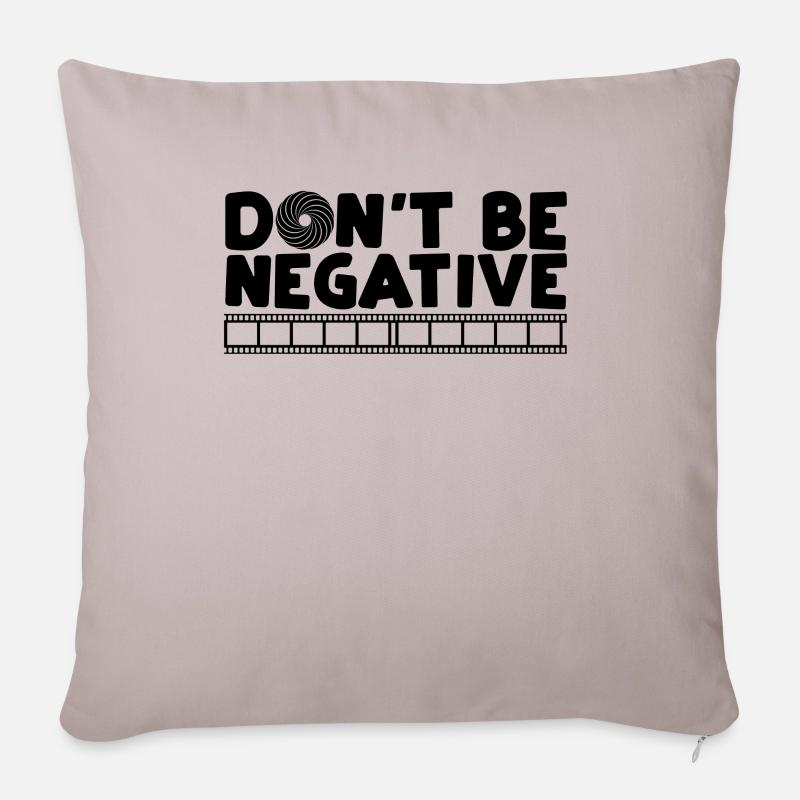 Dont´t be negative - Sofakissenbezug 45 x 45 cm - helles Taupe