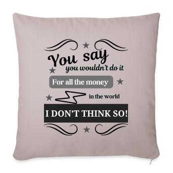 I DON'T THINK SO - Sofa pillowcase 17,3'' x 17,3'' (45 x 45 cm) - light taupe - Front