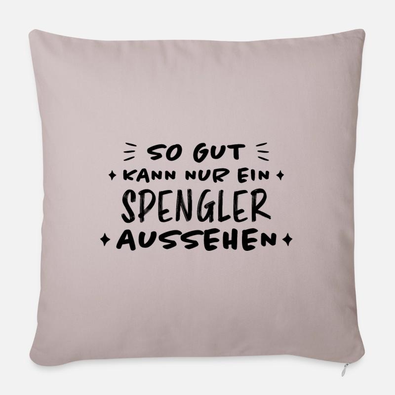 Spengler Beruf Lustiger Spruch Handwerker Geschenk - Sofakissenbezug 45 x 45 cm - helles Taupe