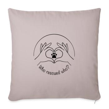 Animal rescue – who rescued who - Sofa pillowcase 17,3'' x 17,3'' (45 x 45 cm) - light taupe - Front