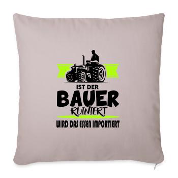 Ist der Bauer ruiniert Demostration Protest - Sofakissenbezug 45 x 45 cm - helles Taupe - Vorne