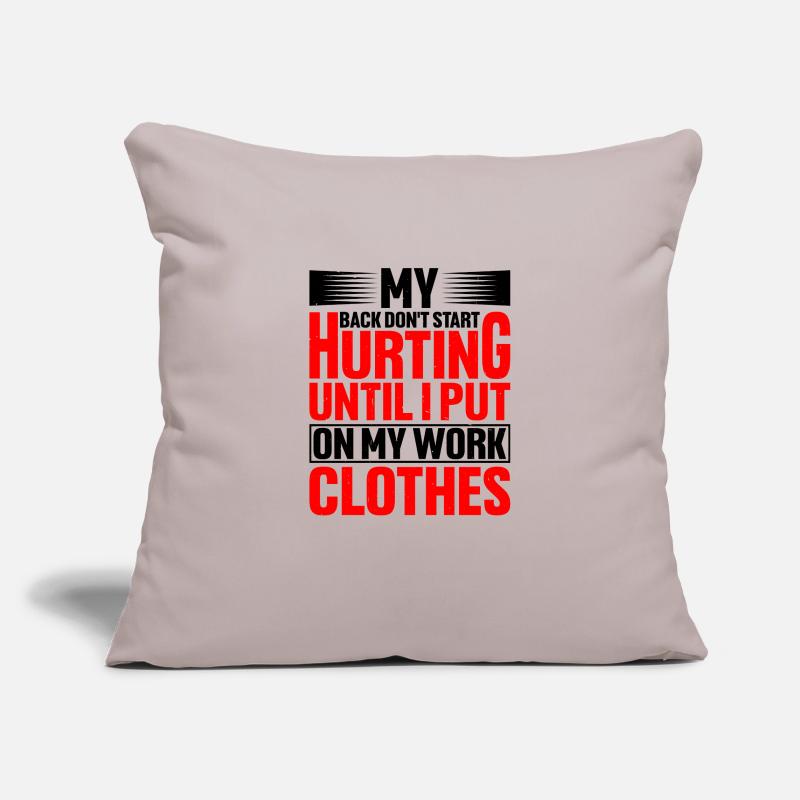 My Back Don't Start Hurting Until Work 2 Sofa pillowcase 17,3'' x 17,3'' (45 x 45 cm)