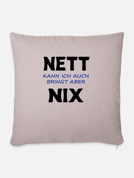 Nett kann ich auch, bringt aber nix - Sofakissenbezug 45 x 45 cm - helles Taupe