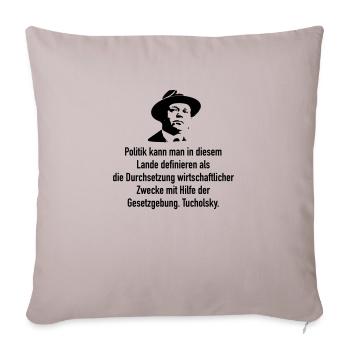 Tucholsky: Politik kann man in diesem Lande defin - Sofakissenbezug 45 x 45 cm - helles Taupe - Vorne
