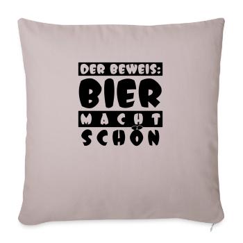 der Beweis: BIER MACHT SCHÖN - Sofakissenbezug 45 x 45 cm - helles Taupe - Vorne