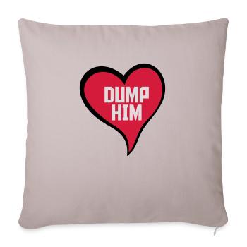 dump him quote logo - Sofa pillowcase 17,3'' x 17,3'' (45 x 45 cm) - light taupe - Front