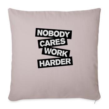 nobody cares work harder - Sofa pillowcase 17,3'' x 17,3'' (45 x 45 cm) - light taupe - Front