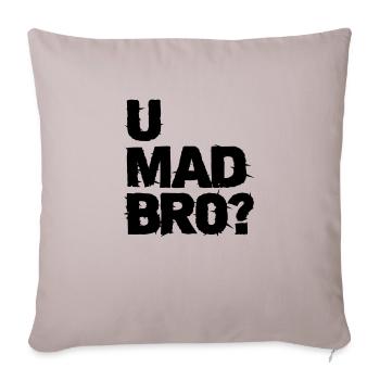 u mad bro? - Sofakissenbezug 45 x 45 cm - helles Taupe - Vorne