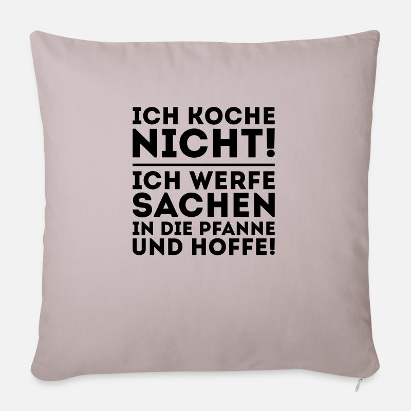 ICH KOCHE NICHT - ICH WERFE SACHEN IN DIE PFANNE - Sofakissenbezug 45 x 45 cm - helles Taupe