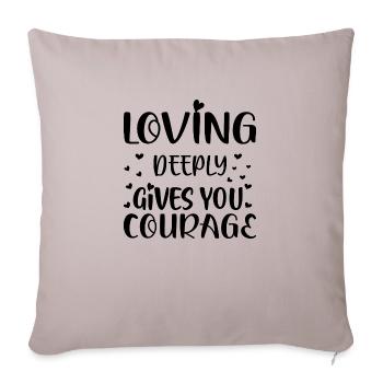 Aimer profondément vous donne du courage - Housse de coussin décorative 45 x 45 cm - taupe clair - Devant