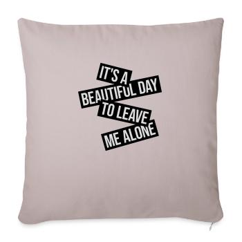 leave me alone day - Sofakissenbezug 45 x 45 cm - helles Taupe - Vorne