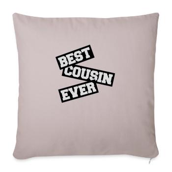 best cousin ever quote - Sofa pillowcase 17,3'' x 17,3'' (45 x 45 cm) - light taupe - Front
