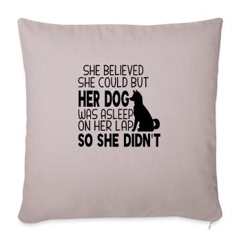 She Believed She Could but Her Dog was Asleep - Sofa pillowcase 17,3'' x 17,3'' (45 x 45 cm) - light taupe - Front