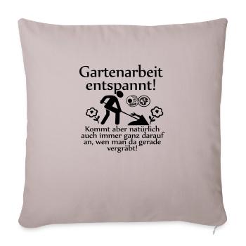 Gartenarbeit entspannt ... - Sofakissenbezug 45 x 45 cm - helles Taupe - Vorne