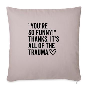 Tu es si drôle merci c’est tout le traumatisme - Housse de coussin décorative 45 x 45 cm - taupe clair - Devant