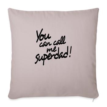 you can call me superdad - Sofa pillowcase 17,3'' x 17,3'' (45 x 45 cm) - light taupe - Front