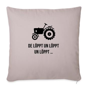De Löppt Un Löppt Un Löppt … Trecker Plattdeutsch - Sofakissenbezug 45 x 45 cm - helles Taupe - Vorne