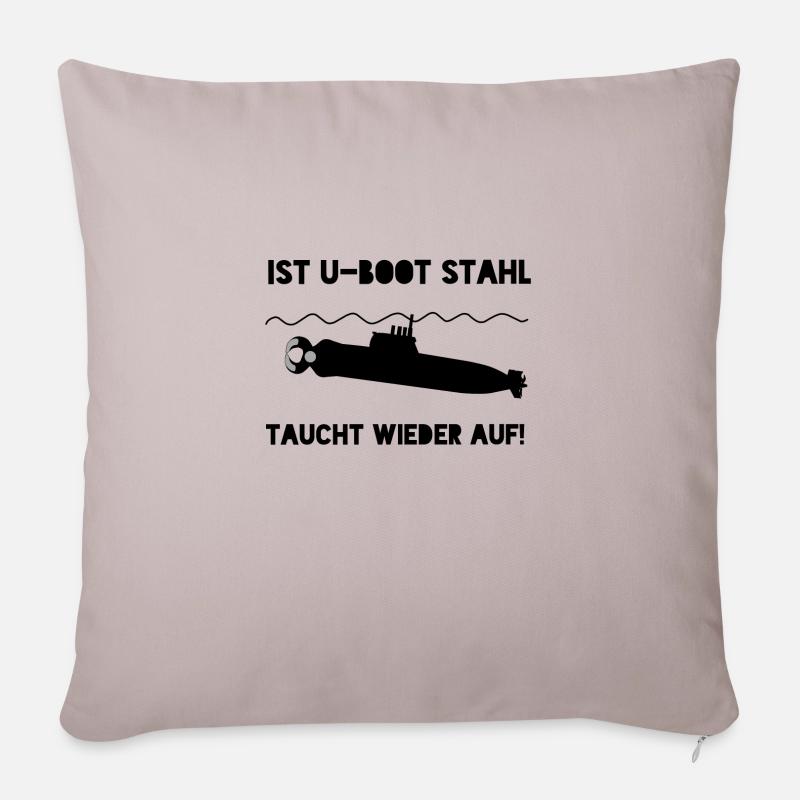 Ist U-Boot Stahl - Taucht wieder auf - Sofakissenbezug 45 x 45 cm - helles Taupe