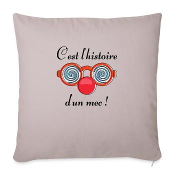 c'est l'histoire d'un mec ! humour clown cadeau - Housse de coussin décorative 45 x 45 cm - taupe clair - Devant