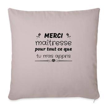 Merci maîtresse pourtout ce que tu m'as appris - Housse de coussin décorative 45 x 45 cm - taupe clair - Devant