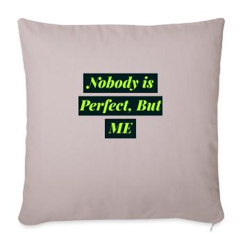 Nobody is Perfect but me - Sofakissenbezug 45 x 45 cm - helles Taupe - Vorne