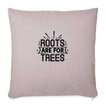Les racines sont pour les arbres - Housse de coussin décorative 45 x 45 cm - taupe clair - Devant