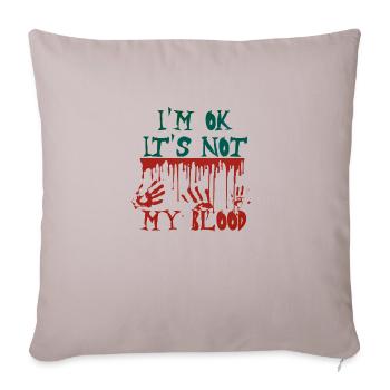 Je suis ok Ce n’est pas mon sang - Housse de coussin décorative 45 x 45 cm - taupe clair - Devant