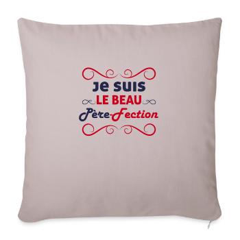 Je Suis Le Beau Père-Fection Humour Beau-Père - Housse de coussin décorative 45 x 45 cm - taupe clair - Devant