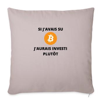 citation "Si j'avais su j'aurais investi plutôt" - Housse de coussin décorative 45 x 45 cm - taupe clair - Devant