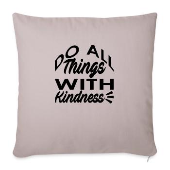 Do all things with Kindness - Sofa pillowcase 17,3'' x 17,3'' (45 x 45 cm) - light taupe - Front