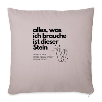Alles, was ich brauche sind Kristalle - Sofakissenbezug 45 x 45 cm - helles Taupe - Vorne
