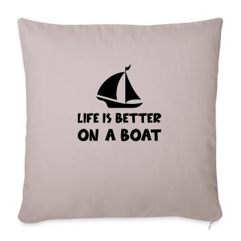 La vie est meilleure sur un bateau - Housse de coussin décorative 45 x 45 cm - taupe clair - Devant