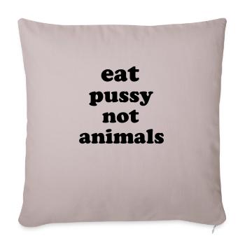 Eat Pussy Not Animals - Sofa pillowcase 17,3'' x 17,3'' (45 x 45 cm) - light taupe - Front