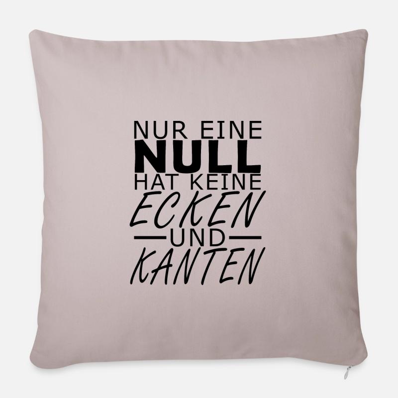 Nur eine Null hat keine Ecken und Kanten - Sofakissenbezug 45 x 45 cm - helles Taupe