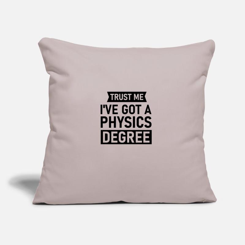 Physicist Gift Physics Bachelor Master PhD Nerd Sofa pillowcase 17,3'' x 17,3'' (45 x 45 cm)