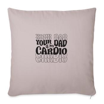 Your Dad Is My Cardio - Fitness - Sofa pillowcase 17,3'' x 17,3'' (45 x 45 cm) - light taupe - Front